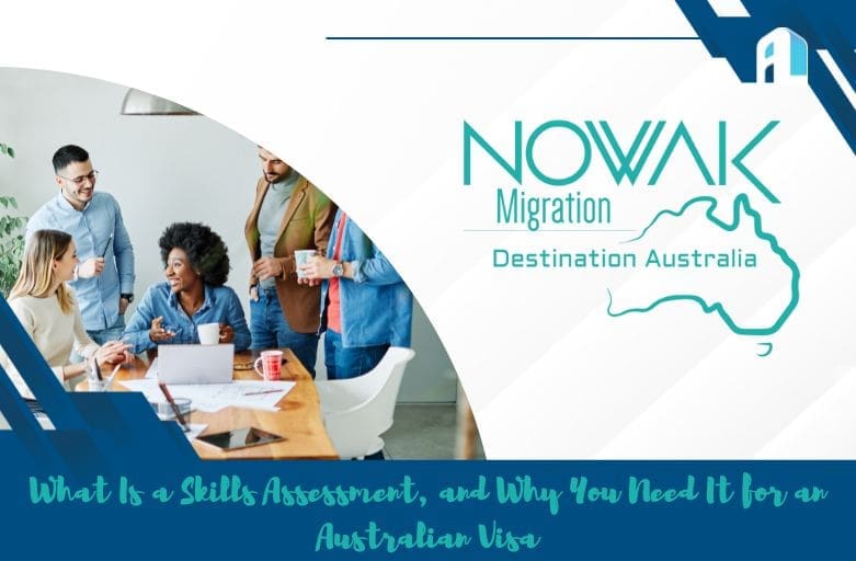 What Is a Skills Assessment, and Why You Need It for an Australian Visa